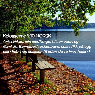 Picture 02 - Kolosserne 4:10 NORSK - Aristarkus, min medfange, hilser eder, og Markus, - Bible Verse Picture