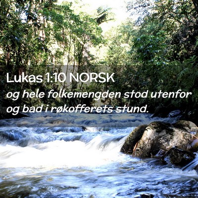 Picture 02 - Lukas 1:10 NORSK - og hele folkemengden stod utenfor og bad i - Bible Verse Picture