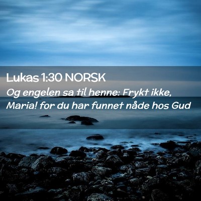 Picture 02 - Lukas 1:30 NORSK - Og engelen sa til henne: Frykt ikke, Maria! for - Bible Verse Picture
