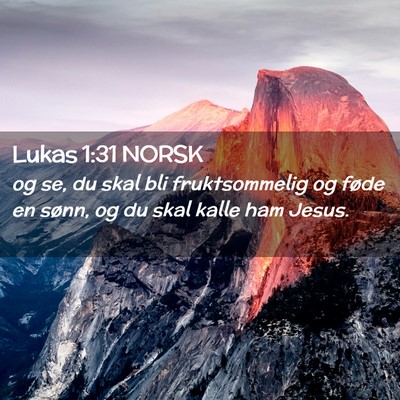 Picture 02 - Lukas 1:31 NORSK - og se, du skal bli fruktsommelig og føde en - Bible Verse Picture