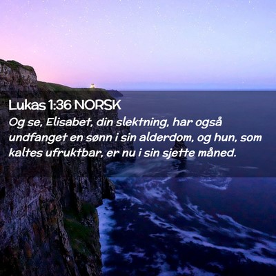 Picture 02 - Lukas 1:36 NORSK - Og se, Elisabet, din slektning, har også - Bible Verse Picture