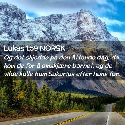 Picture 02 - Lukas 1:59 NORSK - Og det skjedde på den åttende dag, da kom de - Bible Verse Picture