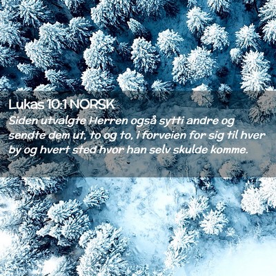 Picture 02 - Lukas 10:1 NORSK - Siden utvalgte Herren også sytti andre og sendte - Bible Verse Picture