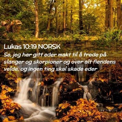 Picture 02 - Lukas 10:19 NORSK - Se, jeg har gitt eder makt til å trede på - Bible Verse Picture