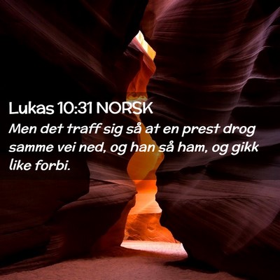 Picture 02 - Lukas 10:31 NORSK - Men det traff sig så at en prest drog samme vei - Bible Verse Picture
