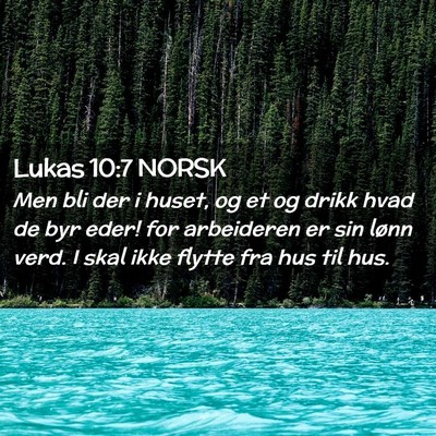 Picture 02 - Lukas 10:7 NORSK - Men bli der i huset, og et og drikk hvad de byr - Bible Verse Picture