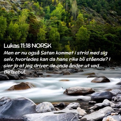 Picture 02 - Lukas 11:18 NORSK - Men er nu også Satan kommet i strid med sig - Bible Verse Picture