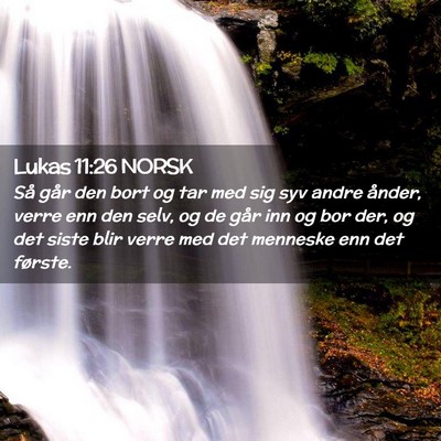 Picture 02 - Lukas 11:26 NORSK - Så går den bort og tar med sig syv andre - Bible Verse Picture