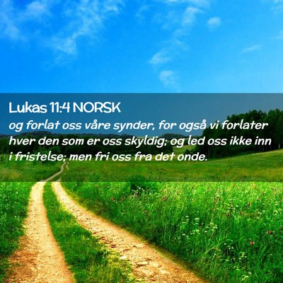Picture 02 - Lukas 11:4 NORSK - og forlat oss våre synder, for også vi forlater - Bible Verse Picture