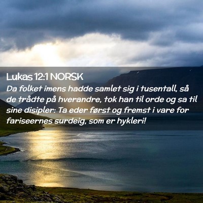Picture 02 - Lukas 12:1 NORSK - Da folket imens hadde samlet sig i tusentall, så - Bible Verse Picture