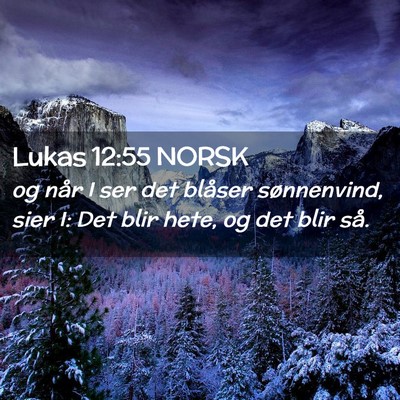 Picture 02 - Lukas 12:55 NORSK - og når I ser det blåser sønnenvind, sier I: - Bible Verse Picture