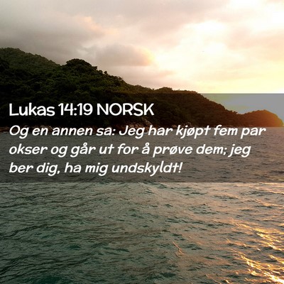 Picture 02 - Lukas 14:19 NORSK - Og en annen sa: Jeg har kjøpt fem par okser og - Bible Verse Picture