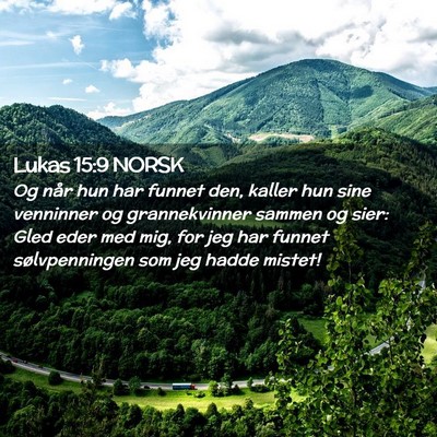 Picture 02 - Lukas 15:9 NORSK - Og når hun har funnet den, kaller hun sine - Bible Verse Picture