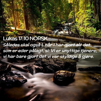 Picture 02 - Lukas 17:10 NORSK - Således skal også I, når I har gjort alt det - Bible Verse Picture