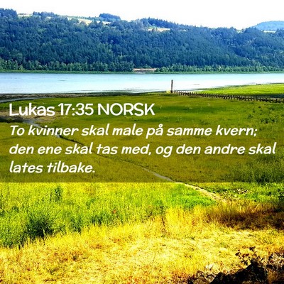Picture 02 - Lukas 17:35 NORSK - To kvinner skal male på samme kvern; den ene - Bible Verse Picture