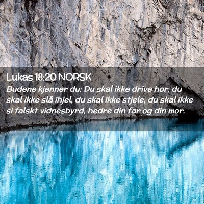 Picture 02 - Lukas 18:20 NORSK - Budene kjenner du: Du skal ikke drive hor, du - Bible Verse Picture