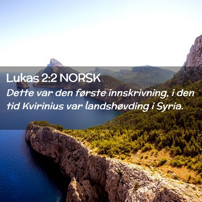 Picture 02 - Lukas 2:2 NORSK - Dette var den første innskrivning, i den tid - Bible Verse Picture
