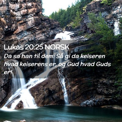 Picture 02 - Lukas 20:25 NORSK - Da sa han til dem: Så gi da keiseren hvad - Bible Verse Picture