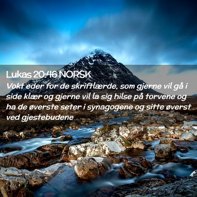 Picture 02 - Lukas 20:46 NORSK - Vokt eder for de skriftlærde, som gjerne vil gå - Bible Verse Picture
