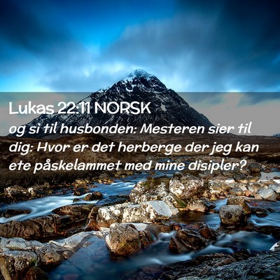 Picture 02 - Lukas 22:11 NORSK - og si til husbonden: Mesteren sier til dig: Hvor - Bible Verse Picture