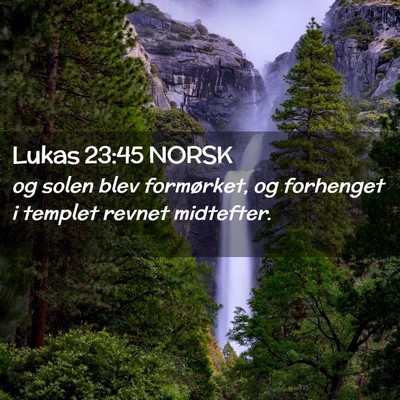 Picture 02 - Lukas 23:45 NORSK - og solen blev formørket, og forhenget i templet - Bible Verse Picture
