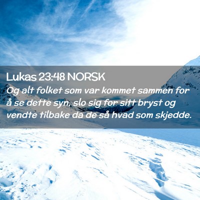 Picture 02 - Lukas 23:48 NORSK - Og alt folket som var kommet sammen for å se - Bible Verse Picture