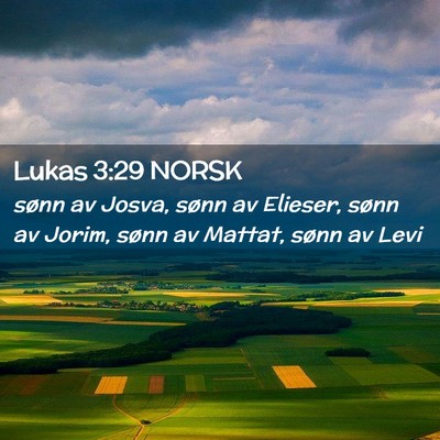 Picture 02 - Lukas 3:29 NORSK - sønn av Josva, sønn av Elieser, sønn av Jorim, - Bible Verse Picture