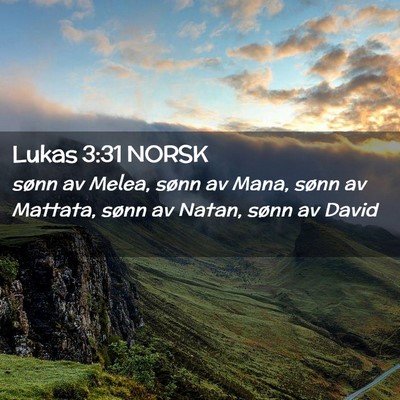 Picture 02 - Lukas 3:31 NORSK - sønn av Melea, sønn av Mana, sønn av Mattata, - Bible Verse Picture