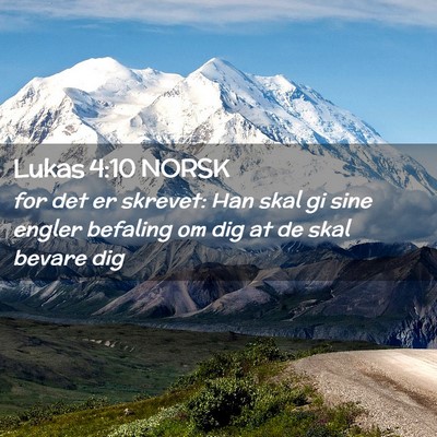 Picture 02 - Lukas 4:10 NORSK - for det er skrevet: Han skal gi sine engler - Bible Verse Picture