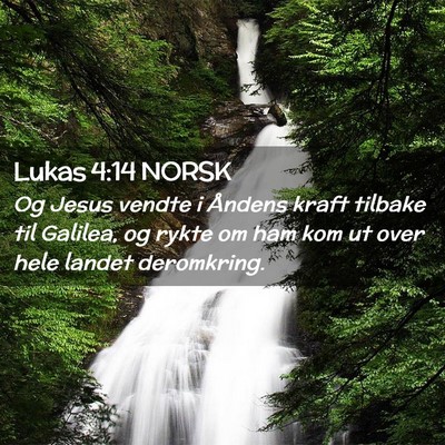 Picture 02 - Lukas 4:14 NORSK - Og Jesus vendte i Åndens kraft tilbake til - Bible Verse Picture