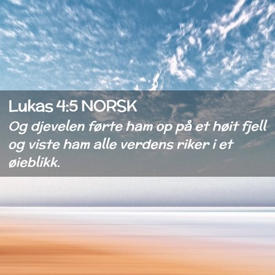 Picture 02 - Lukas 4:5 NORSK - Og djevelen førte ham op på et høit fjell og - Bible Verse Picture