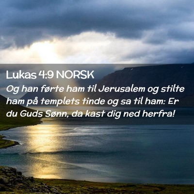 Picture 02 - Lukas 4:9 NORSK - Og han førte ham til Jerusalem og stilte ham på - Bible Verse Picture