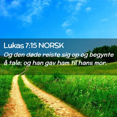 Picture 02 - Lukas 7:15 NORSK - Og den døde reiste sig op og begynte å tale; og - Bible Verse Picture