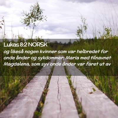 Picture 02 - Lukas 8:2 NORSK - og likeså nogen kvinner som var helbredet for - Bible Verse Picture