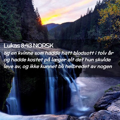 Picture 02 - Lukas 8:43 NORSK - og en kvinne som hadde hatt blodsott i tolv år - Bible Verse Picture