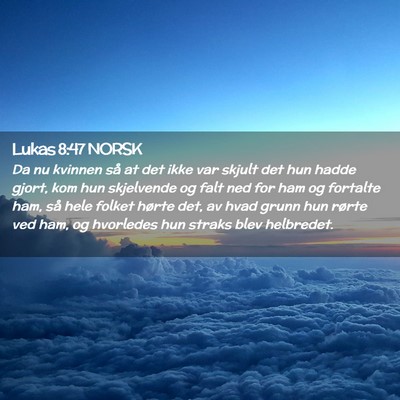 Picture 02 - Lukas 8:47 NORSK - Da nu kvinnen så at det ikke var skjult det hun - Bible Verse Picture