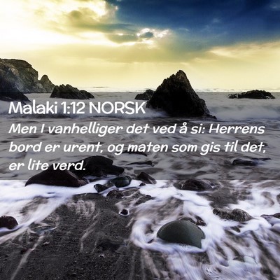 Picture 02 - Malaki 1:12 NORSK - Men I vanhelliger det ved å si: Herrens bord er - Bible Verse Picture