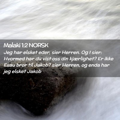 Picture 02 - Malaki 1:2 NORSK - Jeg har elsket eder, sier Herren. Og I sier: - Bible Verse Picture