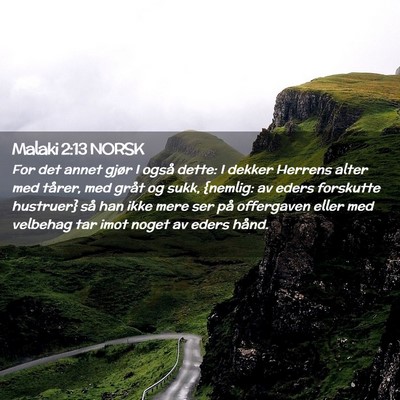 Picture 02 - Malaki 2:13 NORSK - For det annet gjør I også dette: I dekker - Bible Verse Picture