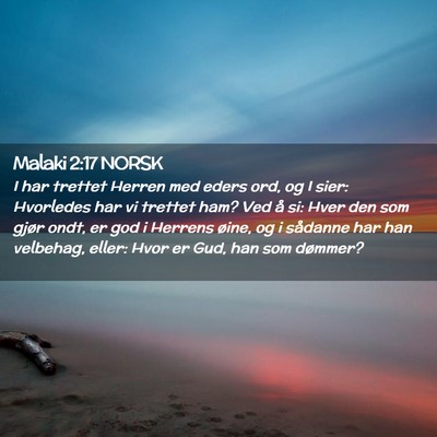 Picture 02 - Malaki 2:17 NORSK - I har trettet Herren med eders ord, og I sier: - Bible Verse Picture