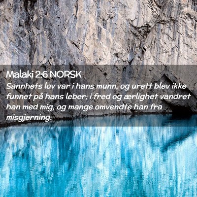Picture 02 - Malaki 2:6 NORSK - Sannhets lov var i hans munn, og urett blev ikke - Bible Verse Picture