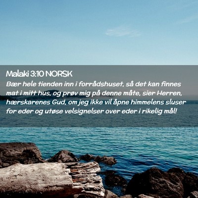 Picture 02 - Malaki 3:10 NORSK - Bær hele tienden inn i forrådshuset, så det - Bible Verse Picture