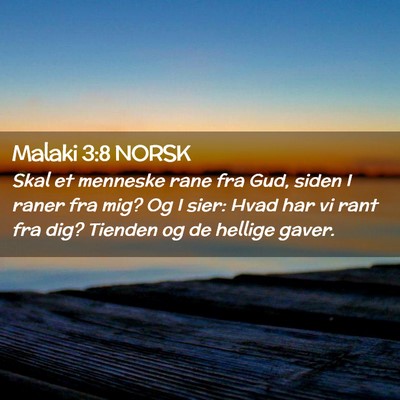 Picture 02 - Malaki 3:8 NORSK - Skal et menneske rane fra Gud, siden I raner fra - Bible Verse Picture