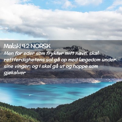 Picture 02 - Malaki 4:2 NORSK - Men for eder som frykter mitt navn, skal - Bible Verse Picture