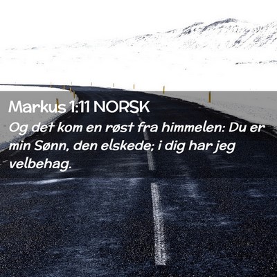 Picture 02 - Markus 1:11 NORSK - Og det kom en røst fra himmelen: Du er min - Bible Verse Picture