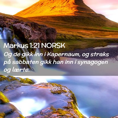 Picture 02 - Markus 1:21 NORSK - Og de gikk inn i Kapernaum, og straks på - Bible Verse Picture