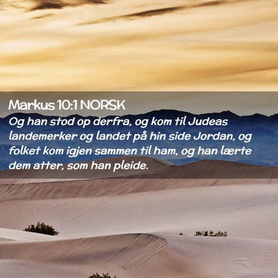 Picture 02 - Markus 10:1 NORSK - Og han stod op derfra, og kom til Judeas - Bible Verse Picture