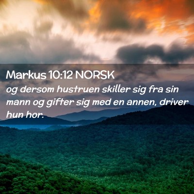 Picture 02 - Markus 10:12 NORSK - og dersom hustruen skiller sig fra sin mann og - Bible Verse Picture