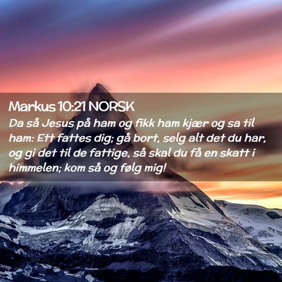 Picture 02 - Markus 10:21 NORSK - Da så Jesus på ham og fikk ham kjær og sa til - Bible Verse Picture