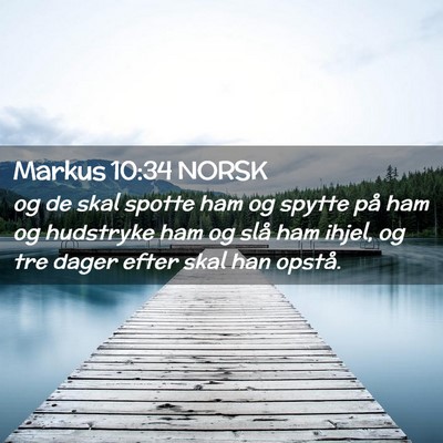 Picture 02 - Markus 10:34 NORSK - og de skal spotte ham og spytte på ham og - Bible Verse Picture